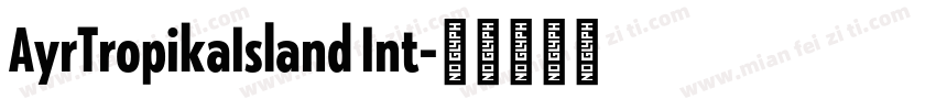 AyrTropikaIsland Int字体转换